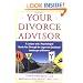 Your Divorce Advisor : A Lawyer and a Psychologist GuideYou Through the Legal and Emotional Landscape of Divorce