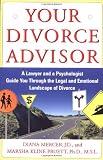 Your Divorce Advisor : A Lawyer and a Psychologist GuideYou Through the Legal and Emotional Landscape of Divorce