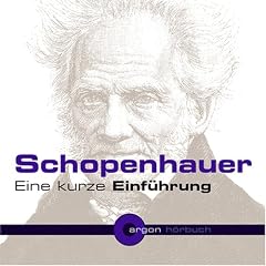 Schopenhauer. Eine kurze Einf�hrung (1 CD)