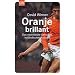 Oranje brillant. Holl�ndischer Fu�ball: Das neurotische Genie des holl�ndischen Fu�balls (KIWI)