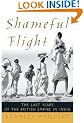 Shameful Flight: The Last Years of the British Empire in India