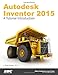 Autodesk Inventor 2015: A Tutorial Introduction