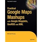 Click here to buy Practical Google Maps Mashups with Google Mapplets, GeoRSS and KML (Practical) by Michael Young and Michael Purvis.