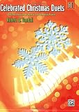Celebrated Christmas Duets, Bk 1: 5 Christmas Favorites Arranged for Late Elementary Pianists (Celebrated Christmas Duets)