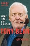 More Time for Politics: Diaries 2001-2007