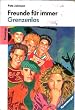 Freunde f�r immer 1. Grenzenlos. ( Ab 14 J.).