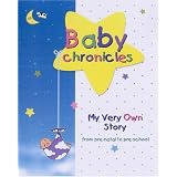 Baby Chronicles: My Very Own Story: from pre-natal to pre-school
