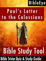 Paul's Letter to the Colossians: Bible Trivia Quiz & Study Guide (BibleEye Bible Trivia Quizzes & Study Guides)