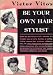 Be Your Own Hair Stylist By Victor Vito 1950 Be Your Own Hair Stylist By Victor Vito 1950