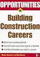 Opportunities in Building Construction Careers