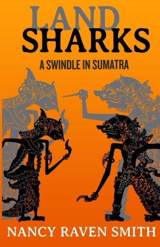 Land Sharks: A Swindle in Sumatra