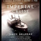 The Imperial Cruise: A Secret History of Empire and War | [James Bradley]