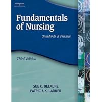 Fundamentals of Nursing: Standards and Practice (Fundamentals of Nursing (Delaune))