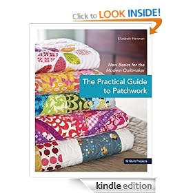 The Practical Guide to Patchwork: New Basics for the Modern Quiltmaker