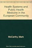 Health systems and public health medicine in the European Community