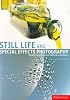 Still Life and Special Effects Photography: A Guide to Professional Lighting Techniques, Second Edition