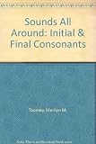 Sounds All Around: Initial & Final Consonants