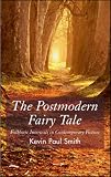 The Postmodern Fairy Tale: Folkloric Intertexts in Contempoary Fiction