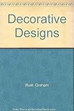 Decorative designs : over 100 more ideas for painted interiors, furniture and decorated objects