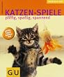 Katzen-Spiele: pfiffig, spa�ig, spannend  Extra: Katzen-Spieltyp-Test