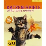 Katzen-Spiele: pfiffig, spa�ig, spannend  Extra: Katzen-Spieltyp-Testvon "Gabriele Linke-Gr�n"