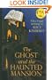 The Ghost and the Haunted Mansion (Haunted Bookshop Mysteries)