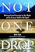 Not One Drop: Betrayal and Courage in the Wake of the Exxon Valdez Oil Spill