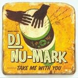 DJ Nu-Mark: Take Me With You CD