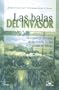 Las balas del invasor/ The Bullets of the Invader: La expansion territorial de los Estados Unidos a costa de Mexico/ The Widespread of the United ... at Mexico's Expenses (Spanish Edition)