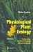 Physiological Plant Ecology: Ecophysiology and Stress Physiology of Functional Groups