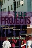 The Projects: Gang and Non-Gang Families in East Los Angeles