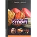 Le Larousse des desserts : Recettes, techniques et tours de main