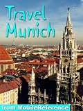 Travel Munich, Germany 2012 - Illustrated Guide, Phrasebook & Maps. (Mobi Travel)