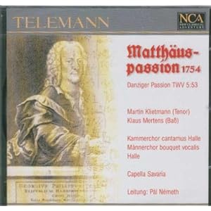 Matthäuspassion 1754 [sound recording] ; Danziger Passion, TWV 5:53 /   Georg Philipp Telemann.