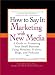 How to Say It: Marketing with New Media: A Guide to Promoting Your Small Business Using Websites, E-zines, Blogs, and Podcasts (How to Say It...) How to Say It: Marketing with New Media: A Guide to Promoting Your Small Business Using Websites, E-zines, Blogs, and Podcasts (How to Say It...)