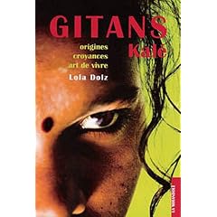 Gitans Kale Origines, Croyances, Art de Vivre
