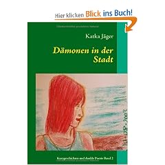 D�monen in der Stadt: Kurzgeschichten und dunkle Poesie Band 2