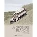 La croisi�re blanche : A l'assaut des montagnes Rocheuses