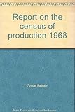 Report on the census of production 1968