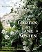 Image of Die Gärten der Jane Austen: Ausflüge zu den Schauplätzen ihrer Romane