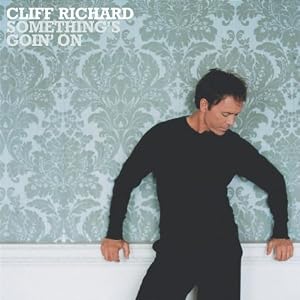 Cliff Richard - Something's Goin' On [2004]
