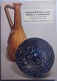 Romano-British glass vessels : a handbook