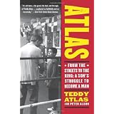 Atlas: From the Streets to the Ring: A Son's Struggle to Become a Man