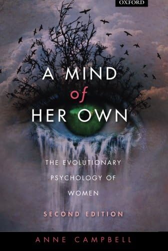 A mind of her own: The evolutionary psychology of women