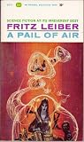A PAIL OF AIR: The Beat Cluster; The Foxholes of Mars; Pipe Dream; Time Fighter; The 64-Square Madhouse; Bread Overhead; The Last Letter; Rump-Titty-Titty-Tum-Tah-Tee; Coming Attraction; Nice Girl with Five Husbands