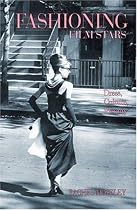 Fashioning Film Stars: Dress, Culture, Identity