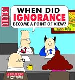 When Did Ignorance Become A Point Of View