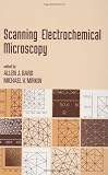 Scanning Electrochemical Microscopy (Monographs in Electroanalytical Chemistry and Electrochemistry Series)