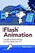 Adobe Flash Animation: Creative Storytelling for Web and TV