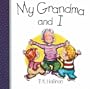 My Grandma and I (And I Series)